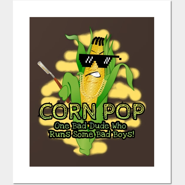 Corn Pop One Bad Dude Wall Art by ILLannoyed 